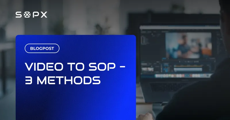 Editing existing process footage into a structured step-by-step SOP on screen.